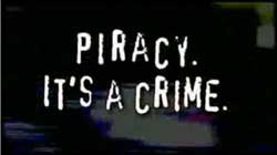 Piracy. Its A Crime.
